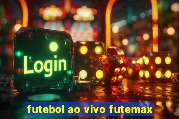 futebol ao vivo futemax